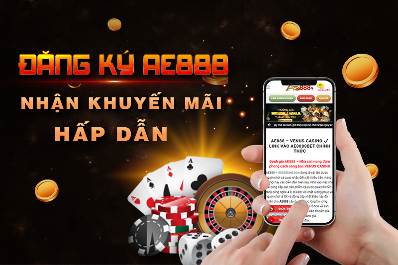 Lý do mà người chơi nên đăng ký Ae888 tham gia chơi game tại Ae888